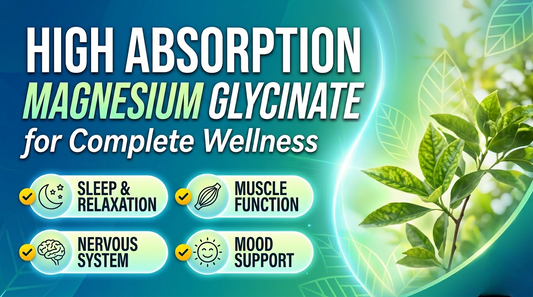 High Absorption Magnesium Glycinate for Complete Wellness
